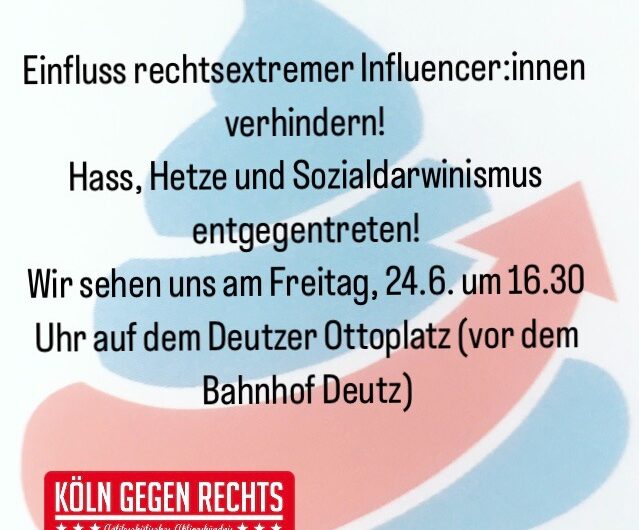 Protest in Deutz: Einfluss rechtsextremer Influencer:innen verhindern!