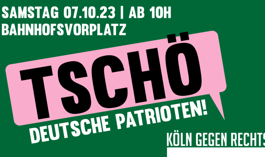 Tschö Deutsche Patrioten – gegen rechte Hetze und Hetzer