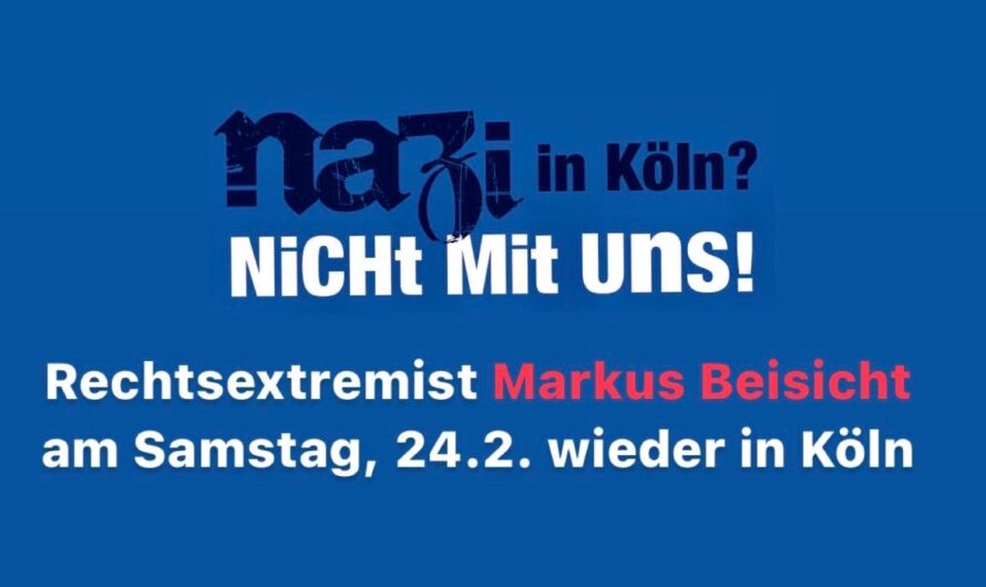 Rechtsextremist Markus Beisicht am Samstag, 24.2. wieder in Köln
