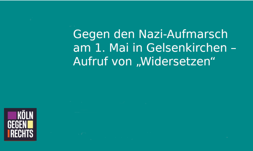 Gegen den Nazi-Aufmarsch am 1. Mai in Gelsenkirchen – Aufruf von „Widersetzen“